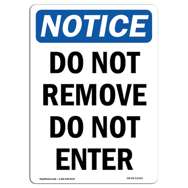 Signmission OSHA Notice Sign, 10" Height, Rigid Plastic, Do Not Remove Do Not Enter Sign, Portrait OS-NS-P-710-V-11350 - main